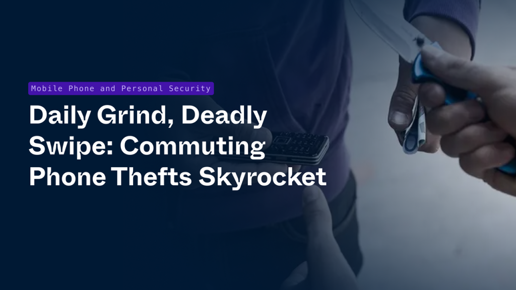 Daily-Grind-Deadly-Swipe_-Commuting-Phone-Thefts-Skyrocket